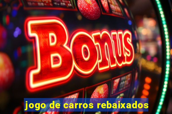 jogo de carros rebaixados